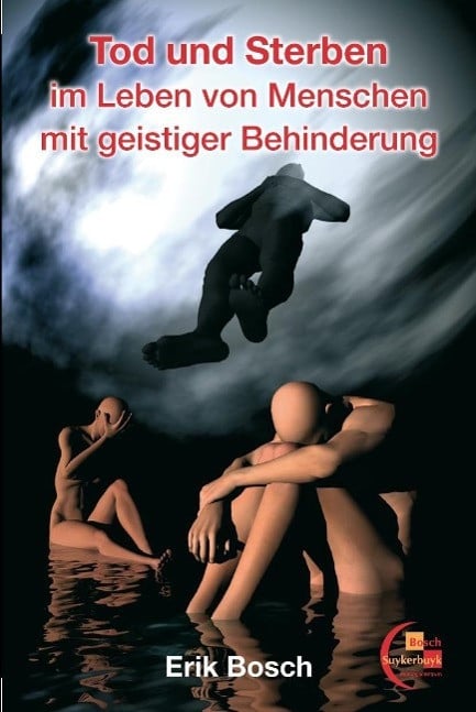 Tod und Sterben im leben von Menschen mit geistiger Behinderung - Bosch, Erik