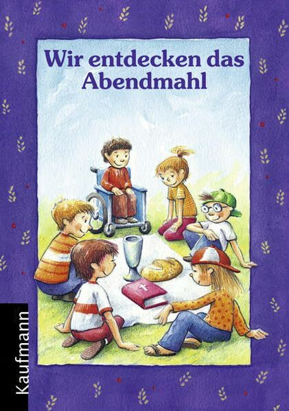 Wir entdecken das Abendmahl: (Verteilhelt für Kinder)