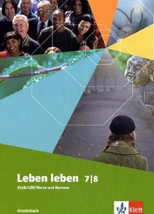 Leben leben - Neubearbeitung / Allgemeine Ausgabe: Schülerbuch 7./8. Schuljahr