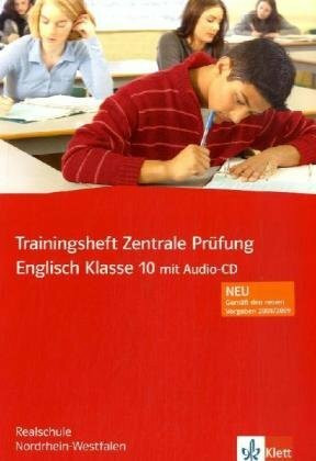 Trainingsheft Zentrale Prüfung Englisch Klasse 10 mit Audio-CD: Realschule Nordrhein-Westfalen