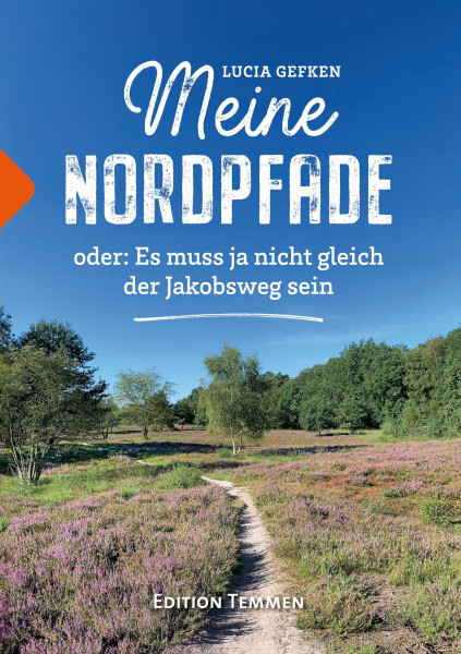 Meine Nordpfade: oder: Es muss ja nicht gleich der Jakobsweg sein