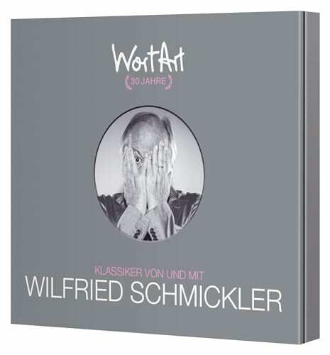 30 Jahre WortArt – Klassiker von und mit Wilfried Schmickler: 3 CD - Jubiläumsbox