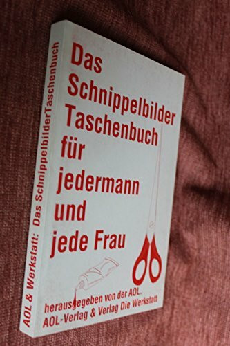 Das Schnippelbilder-Taschenbuch für jedermann und jede Frau