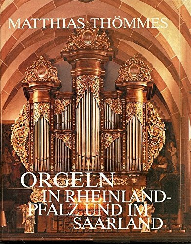 Orgeln in Rheinland-Pfalz und im Saarland