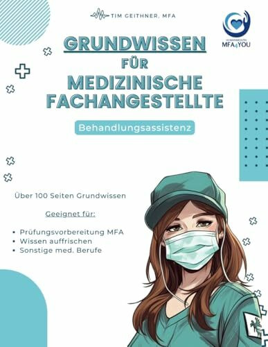 Grundwissen / Prüfungsvorbereitung für medizinische Fachangestellte (MFA) oder andere med. Berufe: Kompaktes Lernbuch für Medizinische Fachangestellte ... für Zwischenprüfung oder Abschlussprüfung
