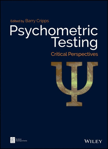 Psychometric Testing: Critical Perspectives (Bps Textbooks in Psychology)