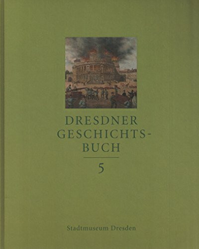 Dresdner Geschichtsbuch, 12 Bde., Bd.5