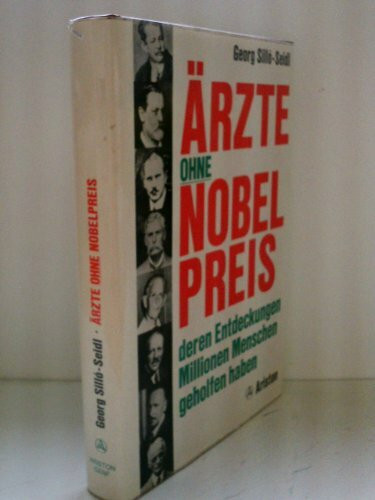 Ärzte ohne Nobelpreis. Deren Entdeckungen Millionen Menschen geholfen haben