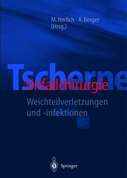 Tscherne Unfallchirurgie: Weichteilverletzungen und -infektionen