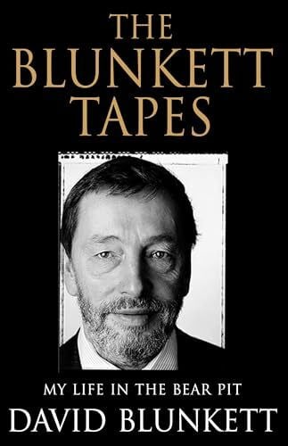 The Blunkett Tapes - Abridged: My Life in the Bear Pit