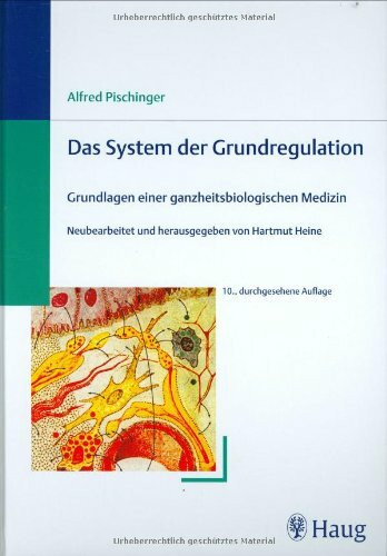 Das System der Grundregulation: Grundlagen einer ganzheitsbiologischen Medizin