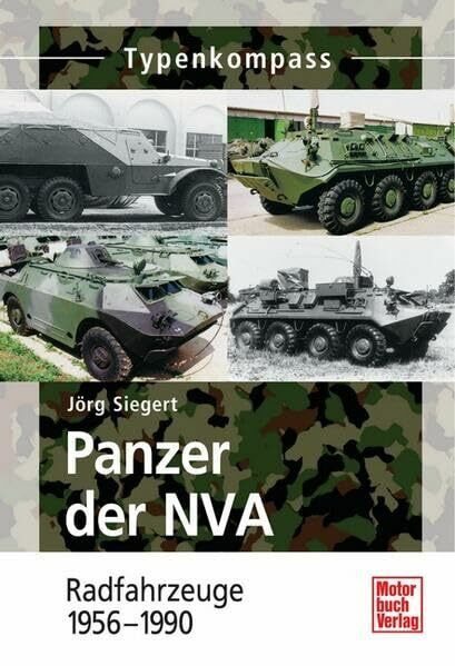 Panzer der NVA Band 2: Radfahrzeuge 1956-1990 (Typenkompass)