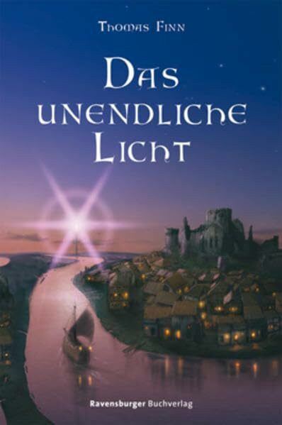Das unendliche Licht: Ausgezeichnet mit dem Jugendliteraturpreis Segeberger Feder 2007 (Die Chroniken der Nebelkriege, Band 1)