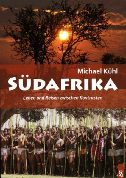 Südafrika: Leben und Reisen zwischen Kontrasten