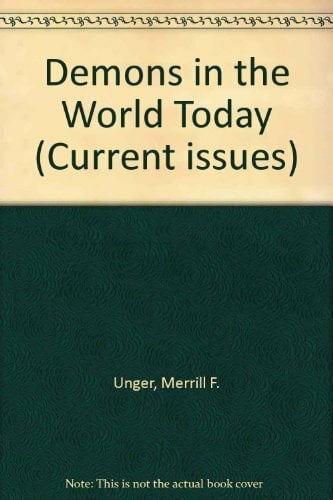 Demons in the World Today (Current issues) Demons in the World Today (Current issues)
