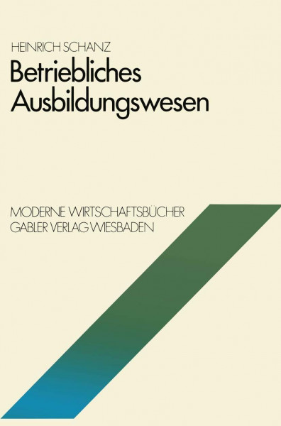 Betriebliches Ausbildungswesen (Moderne Wirtschaftsbucher: 2, Betriebswirtschaftliche Funktionen und Institutionen ; 03) (German Edition) (Moderne Wirtschaftsbücher, 3, Band 3)