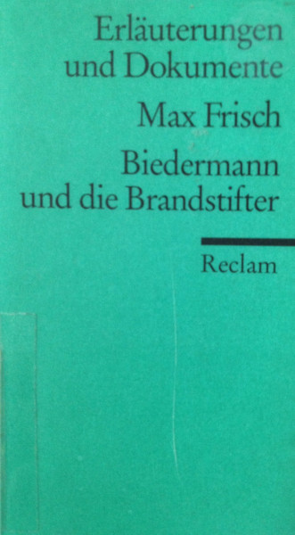 Max Frisch, Biedermann und die Brandstifter.