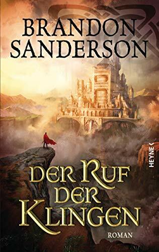 Der Ruf der Klingen: Roman (Die Sturmlicht-Chroniken, Band 5) Der Ruf der Klingen: Roman (Die Sturmlicht-Chroniken, Band 5)