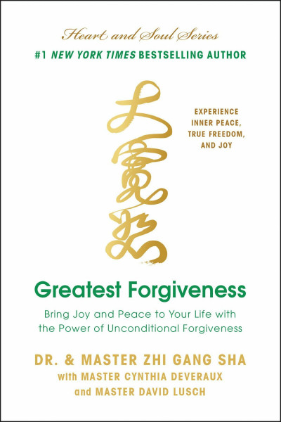 Greatest Forgiveness: Bring Joy and Peace to Your Life with the Power of Unconditional Forgiveness