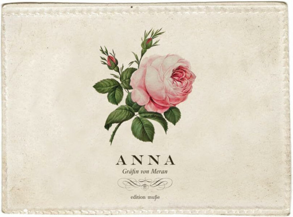 "ANNA – Gräfin von Meran": Von der Postmeistertochter Anna Plochl aus Aussee zur Gemahlin des steirischen Prinzen Erzherzog Johann