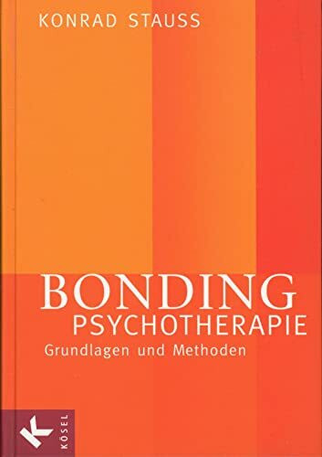 Bonding Psychotherapie: Grundlagen und Methoden