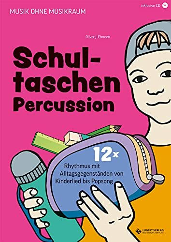 Schultaschen-Percussion: 12x Rhythmus mit Alltagsgegenständen von Kinderlied bis Popsong (Musi...