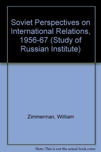 Soviet Perspectives on International Relations, 1956-1967 (Princeton Legacy Library, 1838)