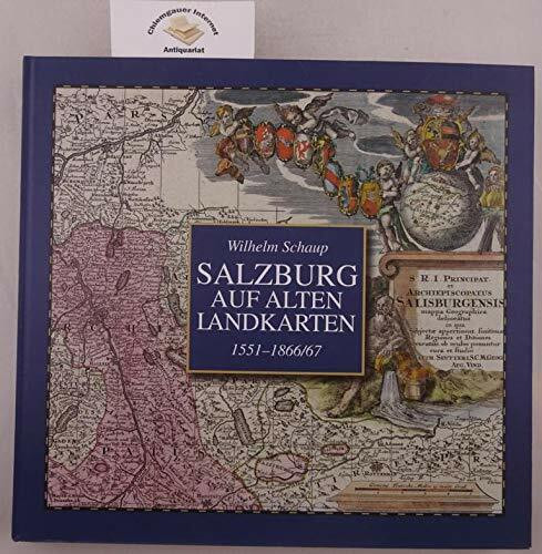 Salzburg auf alten Landkarten 1551-1866/67