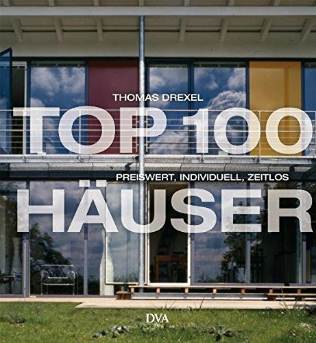 TOP 100 Häuser: Preiswert, individuell, zeitlos