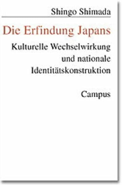 Die Erfindung Japans: Kulturelle Wechselwirkung und nationale Identitätskonstruktion