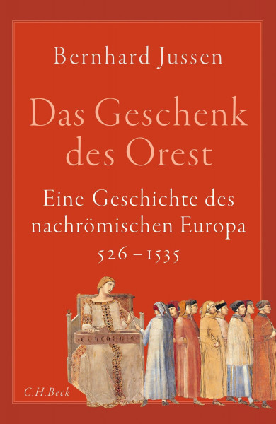 Das Geschenk des Orest: Eine Geschichte des nachrömischen Europa526–1535