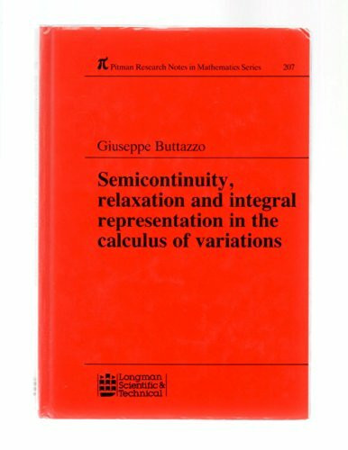 Semicontinuity, Relaxation and Integral Representation in the Calculus of Variations (Pitman Research Notes in Mathematics Series, Band 207)