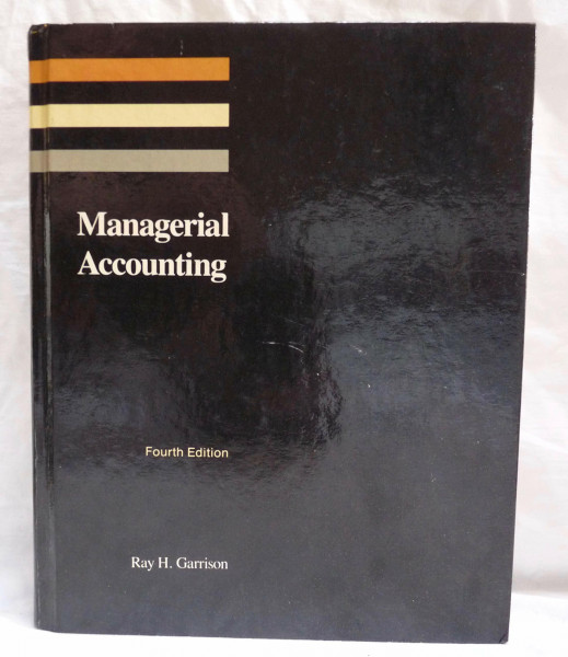 Managerial Accounting: Concepts for Planning, Control, Decision Making