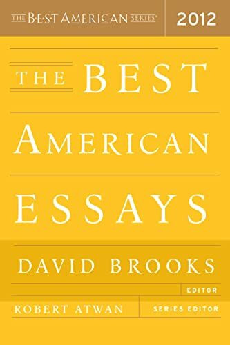 The Best American Essays 2012: The Premier Annual Collection―Finest Literary Essays from Top Magazines (The Best American Series ®)