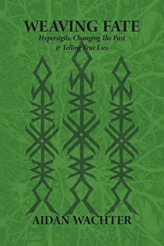 Weaving Fate: Hypersigils, Changing the Past, & Telling True Lies