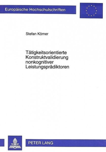 Tätigkeitsorientierte Konstruktvalidierung nonkognitiver Leistungsprädikatoren