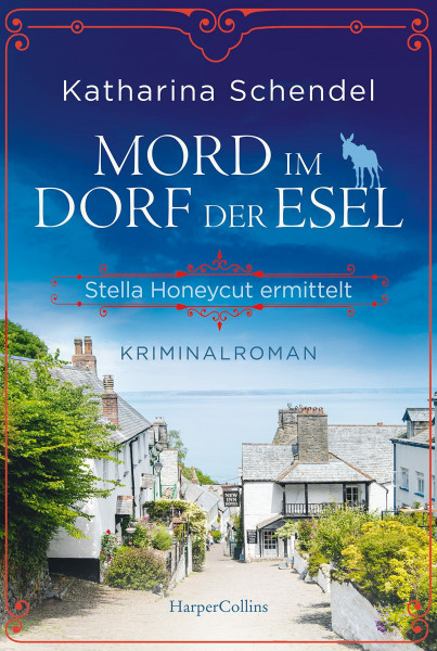 Mord im Dorf der Esel. Stella Honeycut ermittelt: Kriminalroman | Hinreißend schräg und charmant britisch – für Fans von Agatha Christies »Miss Marple«