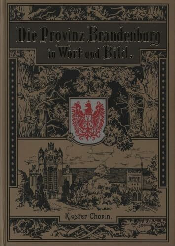Die Provinz Brandenburg in Wort und Bild: Hrsg. v. Pestalozzi-Verein d. Provinz Brandenburg