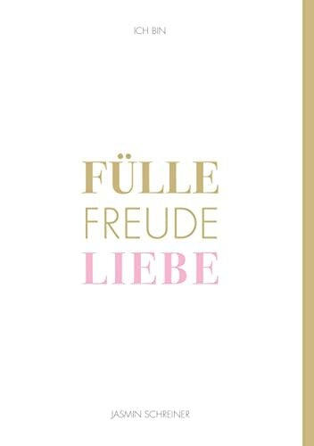 Fülle Freude Liebe Fülle Freude Liebe