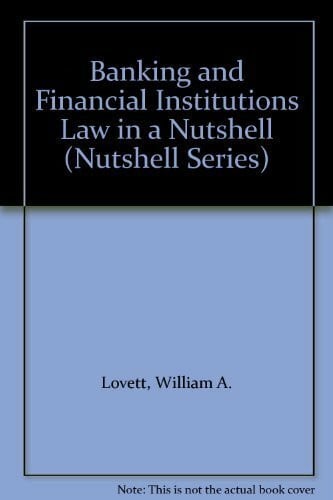 Banking and Financial Institutions Law in a Nutshell (Nutshell Series)