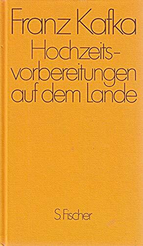 Hochzeitsvorbereitungen auf dem Lande und andere Prosa aus dem Nachlaß. Herausgegeben von Max Brod.