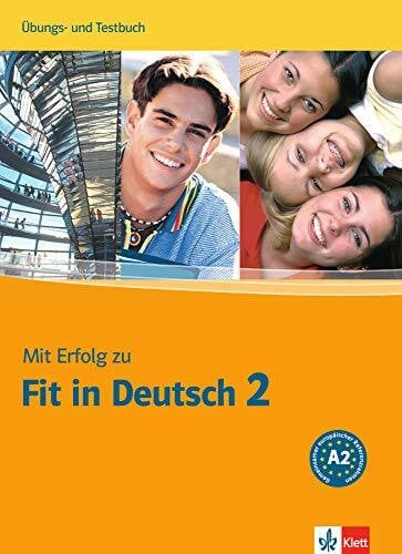 Mit Erfolg zu Fit in Deutsch 2: Übungs- und Testbuch