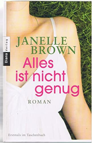 Alles ist nicht genug: Roman