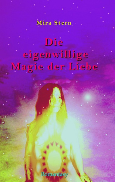 Die eigenwillige Magie der Liebe