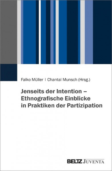 Jenseits der Intention - Ethnografische Einblicke in Praktiken der Partizipation