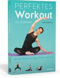 Perfektes Workout für zuhause. Mit dem Besten aus Yoga, Pilates und Barre.