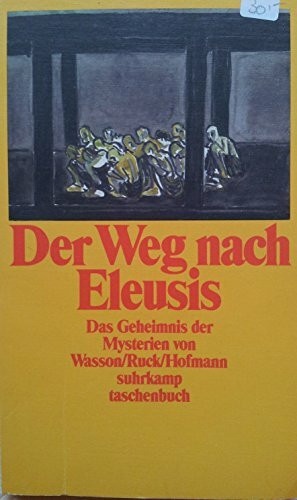 Der Weg nach Eleusis. Das Geheimnis der Mysterien.