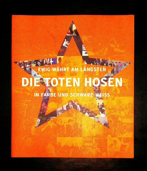 Ewig währt am längsten. Die Toten Hosen in Farbe und Schwarz-Weiss: 20 Jahre lang DTH in Farbe und Schwarz-Weiss