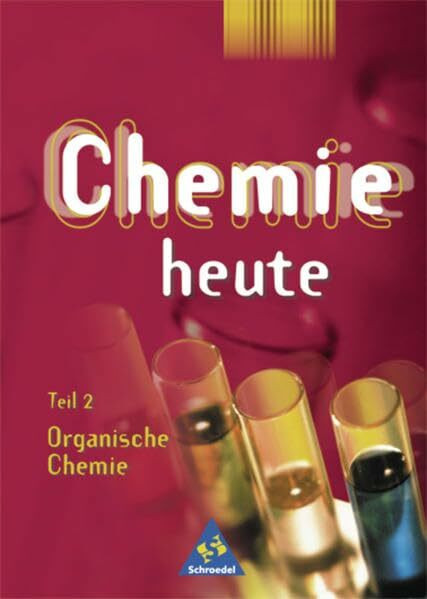 Chemie heute SI - Allgemeine Ausgabe 2001 in Teilbänden: Teil 2 - Organische Chemie