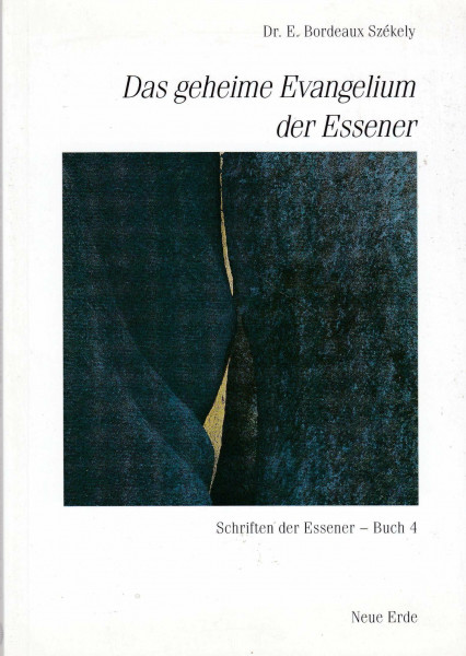 Schriften der Essener / Das geheime Evangelium der Essener: Schriften der Essener – Buch 4